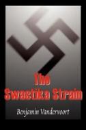 The Swastika Strain di Benjamin Vandervoort edito da Writers Club Press