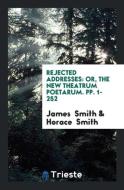 Rejected Addresses di James Smith, Horace Smith edito da Trieste Publishing