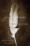 The Keats Brothers di Denise Gigante edito da Harvard University Press