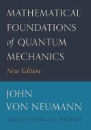 Mathematical Foundations of Quantum Mechanics di John von Neumann edito da Princeton University Press