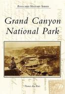 Grand Canyon National Park di Thomas Alan Ratz edito da ARCADIA PUB (SC)
