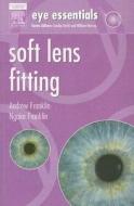 Soft Lens Fitting di Andrew Franklin, Ngaire Franklin edito da Elsevier Health Sciences