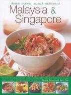 Classic Recipes, Tastes & Traditions of Malaysia & Singapore: Sensational Dishes from Two Exotic Cuisines, with 150 Authentic Recipes Shown Step by St di Ghillie Basan, Terry Tan edito da Lorenz Books