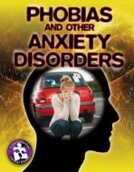 Phobias and Other Anxiety Disorders di Paula Smith edito da Crabtree Publishing Company