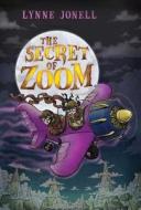 The Secret of Zoom di Lynne Jonell edito da Henry Holt & Company