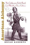 American Alchemy di Brian Roberts edito da The University of North Carolina Press