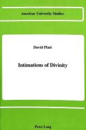 Intimations of Divinity di David Platt edito da Lang, Peter