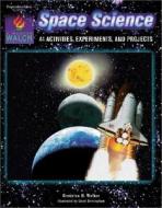Space Science: 44 Activities, Experiments, and Projects di Ormiston H. Walker edito da Walch Education