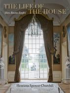 The Life of the House di Henrietta Spencer-Churchill edito da Rizzoli International Publications