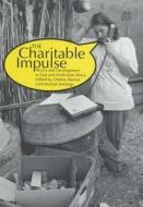 Charitable Impulse: Ngos and Development in East and North-East Africa edito da James Currey (GB)