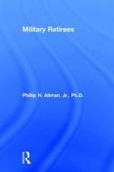 Military Retirees di Phillip Allman edito da Routledge