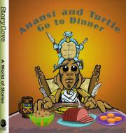 Anansi and Turtle Go to Dinner di Bobby Norfolk, Sherry Norfolk edito da AUGUST HOUSE PUB INC