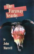 The Faraway Nearby di John Murrell edito da TALONBOOKS