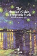 Musician's Guide to Symphonic Music: Essays from the Eulenburg Scores di Corey Field edito da SCHOTT MUSIC CORP