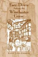 Face Down Among The Winchester Geese di Kathy Lynn Emerson edito da Delphi Books