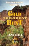 The Great Gold Hunt di Jack Hall edito da bookforces publishing