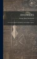 Answers: Wentworth's Elements Of Algebra And Complete Algebra di George Albert Wentworth edito da LEGARE STREET PR
