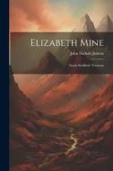 Elizabeth Mine: South Strafford, Vermont di John Nichols Judson edito da LEGARE STREET PR