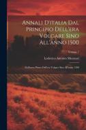 Annali D'italia Dal Principio Dell'era Volgare Sino All'anno 1500: Dall'anno Primo Dell'era Volgare Sino All'anno 1300; Volume 7 di Lodovico Antonio Muratori edito da LEGARE STREET PR