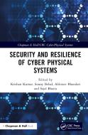 Security And Resilience Of Cyber Physical Systems di Krishan Kumar, Sunny Behal, Abhinav Bhandari, Sajal Bhatia edito da Taylor & Francis Ltd