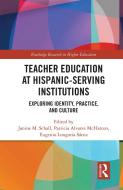 Teacher Education At Hispanic-Serving Institutions edito da Taylor & Francis Ltd