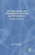 The Role Of Self And Adaptation In Learning And Development di Daniel Rodriguez edito da Taylor & Francis Ltd
