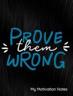 Prove Them Wrong My Motivation Notes: Notebook, Journal, Diary or Sketchbook with Lined Paper di Jolly Pockets edito da INDEPENDENTLY PUBLISHED