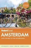 Fodor's Amsterdam: With the Best of the Netherlands di Fodor's edito da Fodor's Travel Publications