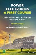 Power Electronics, A First Course: Simulations And Laboratory Implementations di Mohan edito da John Wiley And Sons Ltd