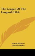 The League of the Leopard (1914) di Harold Bindloss edito da Kessinger Publishing