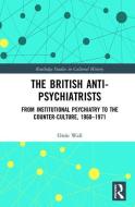 The British Anti-Psychiatrists di Oisin (University College Dublin Wall edito da Taylor & Francis Ltd