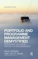Portfolio and Programme Management Demystified: Managing Multiple Projects Successfully di Geoff Reiss, Paul Rayner edito da ROUTLEDGE