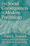 The Social Consequences of Modern Psychology di Hans Eysenck edito da Taylor & Francis Ltd