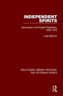 Independent Spirits di Logie Barrow edito da Taylor & Francis Ltd