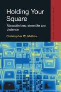 Holding Your Square di Christopher Mullins edito da Taylor & Francis Ltd