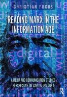 Reading Marx in the Information Age di Christian (University of Westminster Fuchs edito da Taylor & Francis Ltd