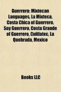 Guerrero: Mixtecan Languages, La Mixteca di Books Llc edito da Books LLC, Wiki Series