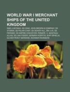 World War I Merchant Ships Of The United di Books Llc edito da Books LLC, Wiki Series