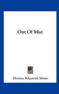 Out of Mist di Florence Kilpatrick Mixter edito da Kessinger Publishing