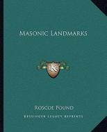 Masonic Landmarks di Roscoe Pound edito da Kessinger Publishing