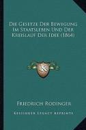 Die Gesetze Der Bewegung Im Staatsleben Und Der Kreislauf Der Idee (1864) di Friedrich Rodinger edito da Kessinger Publishing
