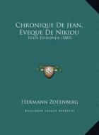 Chronique de Jean, Eveque de Nikiou: Texte Ethiopien (1883) edito da Kessinger Publishing