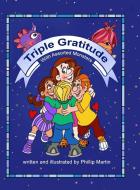 Triple Gratitude with Assorted Monsters (glossy cover) di Phillip Martin edito da Lulu.com