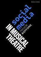 Social Media In Musical Theatre di Trevor Boffone edito da Bloomsbury Publishing PLC