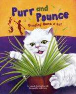 Purr and Pounce: Bringing Home a Cat di Amanda Doering Tourville edito da Picture Window Books