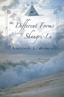 The Different Forms Of Shangri-la di Aneesah James, L. edito da Publishamerica