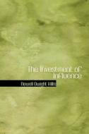 The Investment Of Influence di Newell Dwight Hillis edito da Bibliolife