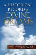 A Historical Record Of Divine Dreams di Samuel Akinola Audifferen edito da Xlibris Corporation