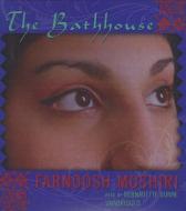 The Bathhouse di Farnoosh Moshiri edito da Blackstone Audiobooks