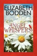 Angel Whispers di Elizabeth Bodden edito da America Star Books